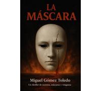 La máscara: Un thriller de secretos, máscaras y venganza