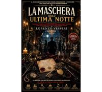 La maschera dell’ultima notte: Manuale completo per creare, organizzare e vendere una cena con delitto in stile grand hotel