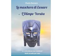 La maschera di Ewuare e l'Olimpo Yoruba
