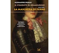 La maschera di ferro. Il visconte di Bragelonne (Vol. 3) (Fiabe e storie)