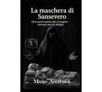 La Maschera di Sansevero.: liberamente ispirato allo sceneggiato televisivo anni 60: Belfagor.