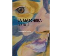 LA MASCHERA E LA PELLE