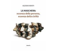La maschera: essenza della persona, essenza della civiltà (Nuove voci. I saggi)
