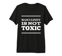 La masculinidad no es tóxica Entrenamiento de Humor Masculino Alfa político Camiseta Premium