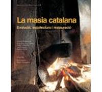 La Masia Catalana: Evolucio Arquitectura I Restauracio (3ª Ed.)
