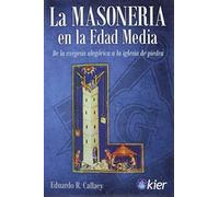 La Masonería en la Edad Media: De la exégesis alegórica ala iglesia de piedra (SIN COLECCION)