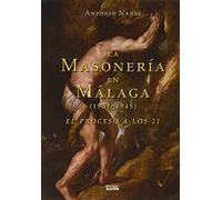 La masonería en Málaga (1931-1945): El proceso a los 21