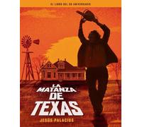 LA MATANZA DE TEXAS. EL LIBRO DEL 50 ANIVERSARIO (COLECCION ANIVERSARIOS)