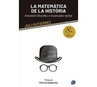 La matemàtica de la història: Alexandre Deulofeu o el pensador global (SIN COLECCION)