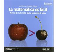 La matemática es fácil: Manual de matemática básica para gente de letras (Libros profesionales)