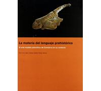 La materia del lenguaje prehistórico: El arte mueble paleolítico de Cantabria en su contexto (Historia)