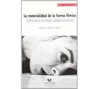 La materialidad de la forma fílmica: Crítica de la (sin)razón posestructuralista: 14 (Serie de Comunicación)
