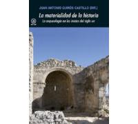 La materialidad de la historia. La arqueología en los inicios del siglo XXI