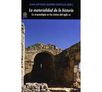 La materialidad de la historia. La arqueología en los inicios del siglo XXI