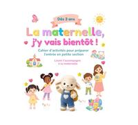 La maternelle, j’y vais bientôt !: Cahier d’activités dès 3 ans pour préparer l’entrée en petite section avec Loumi