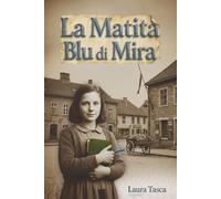 La Matita Blu di Mira: Una storia per non dimenticare
