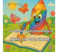 La Matita Colorata Magica: LIBRO DA COLORARE