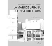 La matrice urbana dell’architettura. Analisi critica di tre opere di Carlo Aymonino