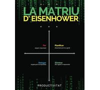La Matriu d'Eisenhower: Planificador per a la Gestió del Temps i les Tasques, Estableix i centra les teves prioritats, Matriu de Prioritats, Quadern ... diària | Edició Gran - en Catalán