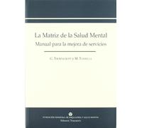 La matriz de la salud mental. Manual para la mejora de servicios (Psiquiatría general)