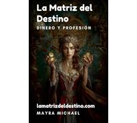 La Matriz del Destino: Dinero y Profesión (1)