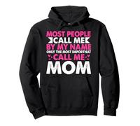 La mayoría de la Gente me Llama por mi Nombre Mamá más Importante Sudadera con Capucha