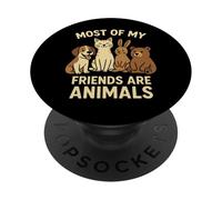 La mayoría de mis Amigos Son Animales Gracioso Naturaleza dueño de Mascota PopSockets PopGrip Adhesivo