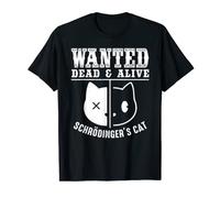 La mecánica cuántica del gato de Wanted Dead & Alive Schrödinger Camiseta
