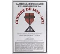 La Médaille Française Et Lhistoire De La Guerre De 1870-1871 (ebook)