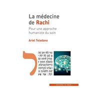 La médecine de Rachi: Pour une approche humaniste du soin