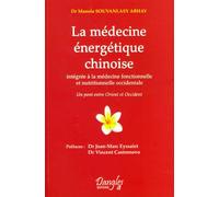 La médecine énergétique chinoise: Intégrée à la médecine fonctionnelle et nutritionnelle occidentale