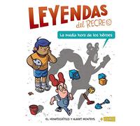 La media hora de los héroes: Leyendas del recreo 1 (CÓMIC - Leyendas del recreo)