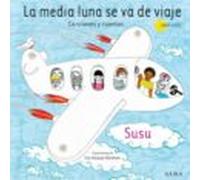 La media luna se va de viaje: Canciones y cuentos (Infantil ilustrado)