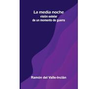 La Media Noche: Visión Estelar De Un Momento De Guerra
