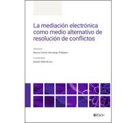 La mediación electrónica como medio alternativo de resolución de conflictos