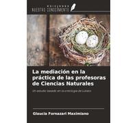 La mediación en la práctica de las profesoras de Ciencias Naturales: Un estudio basado en la ontología de Lukács