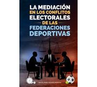 La mediación en los conflictos electorales de las federaciones deportivas