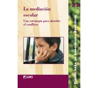 La Mediación Escolar: Una estrategia para abordar el conflicto: 032 (Claves para la Innovación Educativa)