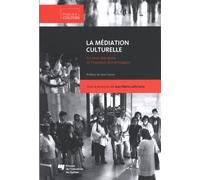 La Médiation culturelle: Le sens des mots et l'essence des pratiques