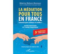 La médiation pour tous en France: Comment gérer relations et conflits ?