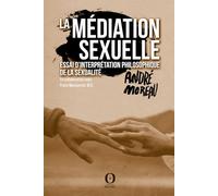 La médiation sexuelle: Essai d’interprétation philosophique de la sexualité