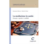 La mediazione in sanità. Pensare e gestire i conflitti (I Quaderni di Auxilia Iuris)