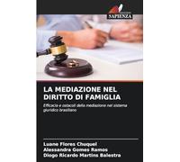 La Mediazione Nel Diritto Di Famiglia: Efficacia e ostacoli della mediazione nel sistema giuridico brasiliano