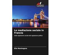 La mediazione sociale in Francia: Dalla regolazione sociale alla regolazione politica