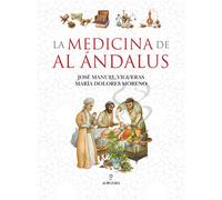 La medicina de Al Ándalus | José Manuel Vigueras, María Dolores Moreno
