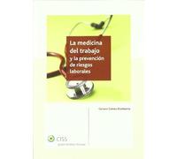 La medicina del trabajo y la prevención de riesgos laborales (SIN COLECCION)