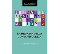 LA MEDICINA DELLA CONSAPEVOLEZZA (La community di ilmiolibro.it)
