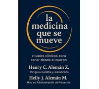La medicina que se mueve: No basta con recetar. Hay que inspirar. Y este libro lo hace en cada página.