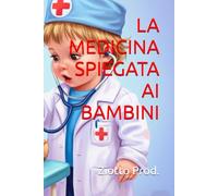 LA MEDICINA SPIEGATA AI BAMBINI