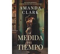 La medida del tiempo: Secretos, amor y espionaje en la Segunda Guerra Mundial (Voces de un siglo)